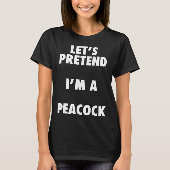 Halloween Peacock Costume Shirt, Pretend I'm A Pea T-Shirt (Front)