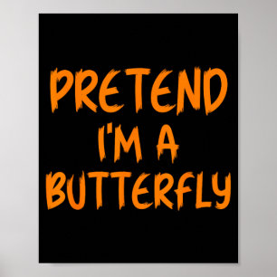 Halloween Pretend A Butterfly Costume Lazy Poster