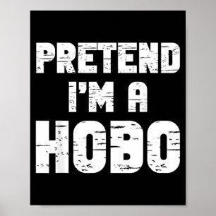 Halloween Pretend A Hobo Costume Funny Lazy Kids Poster
