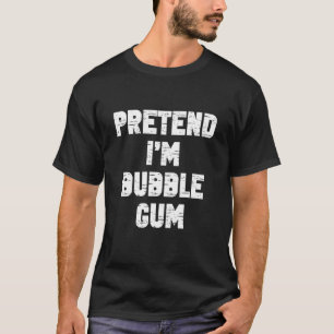 Halloween Pretend I'm A Bubble Gum Costume Lazy Bu T-Shirt