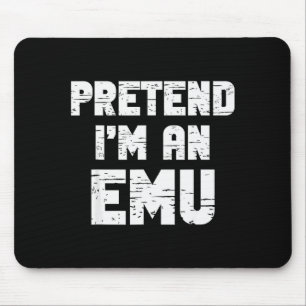 Halloween Pretend I'm A Emu Costume Funny Lazy Adu Mouse Pad