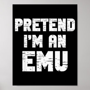 Halloween Pretend I'm A Emu Costume Funny Lazy Adu Poster