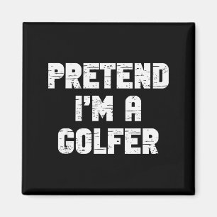 Halloween Pretend I'm A Golfer Costume Lazy Golfin Magnet