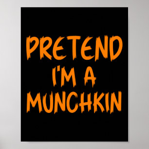 Halloween Pretend Im A Munchkin Costume Lazy Kids  Poster