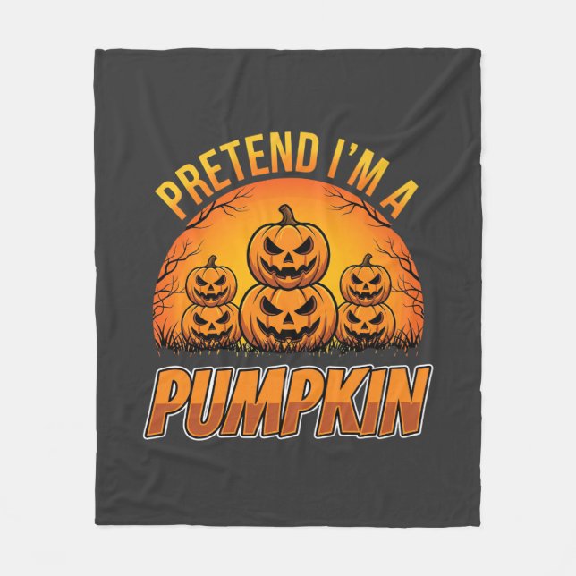Halloween Pretend Im a Pumpkin Jack OLantern Fleece Blanket (Front)