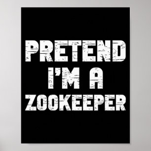 Halloween Pretend I'm A Zookeeper Costume Lazy Zoo Poster