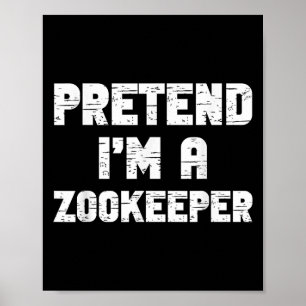 Halloween Pretend Im A Zookeeper Costume Lazy Zoo- Poster