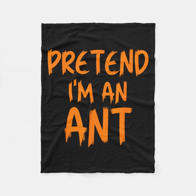 Halloween Pretend I'm An Ant Costume Funny Lazy Ki Fleece Blanket (Front)