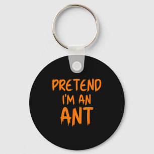 Halloween Pretend I'm An Ant Costume Funny Lazy Ki Key Ring