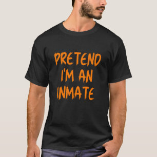 Halloween Pretend I'm an Inmate Costume Lazy Kids  T-Shirt