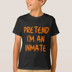 Halloween Pretend I'm An Inmate Costume Lazy Kids  T-Shirt