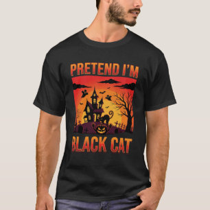 Halloween Pretend I'm Black Cat Haunted House Grap T-Shirt