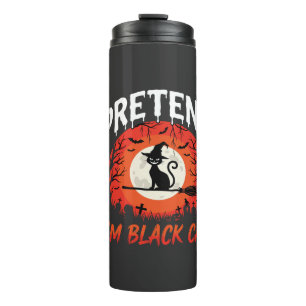 Halloween Pretend Im Black Cat Witch Thermal Tumbler