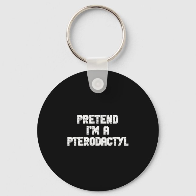 Halloween Pretend I'm Pterodactyl Costume Lazy Din Key Ring (Front)