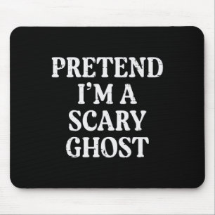 Halloween Pretend Im Scary Ghost Funny Costume Men Mouse Pad
