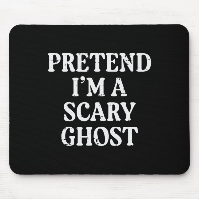 Halloween Pretend Im Scary Ghost Funny Costume Men Mouse Pad (Front)