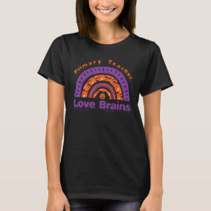 Halloween Primary Teacher Love Brains Rainbow Hall T-Shirt