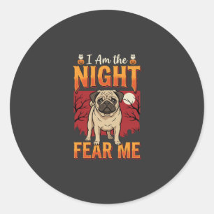 Halloween Pug I Am the Night Fear Me Classic Round Sticker