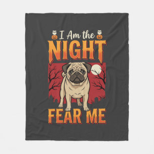 Halloween Pug I Am the Night Fear Me Fleece Blanket
