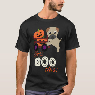 Halloween Pug Let's Boo This with Pumpkins T-Shirt
