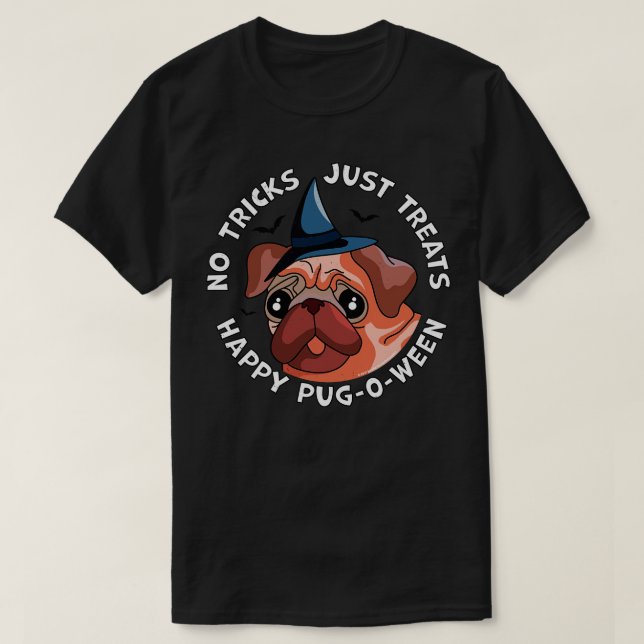 Halloween Pug No Tricks Just Treats Happy PugOWeen T-Shirt (Design Front)