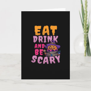 Halloween Pumpkin Eat Drink Be Scary Card