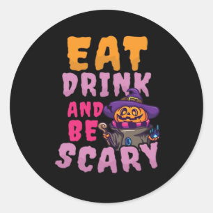 Halloween Pumpkin Eat Drink Be Scary Classic Round Sticker