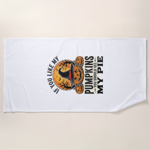 Halloween Pumpkin Funny Vintage Pie Quote_1 Beach Towel