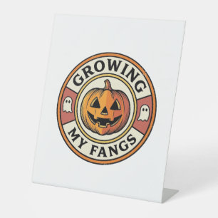 Halloween Pumpkin Growing My Fangs Vintage Badge_1 Pedestal Sign