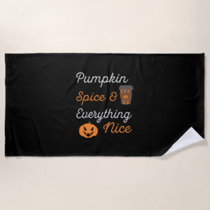 Halloween Pumpkin Spice and Everything Nice Xmas Beach Towel
