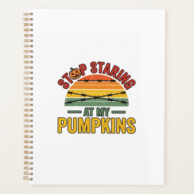 Halloween Pumpkin Stop Staring Funny Vintage_1 Planner (Front)