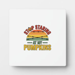 Halloween Pumpkin Stop Staring Funny Vintage_1 Plaque