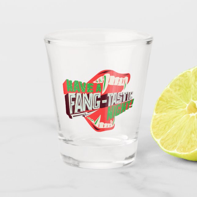 Halloween Pun Have a fang-tastic night Shot Glass (Front)