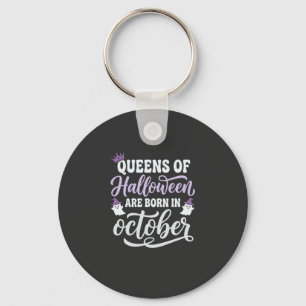 Halloween Queens Born in October Birthday Key Ring