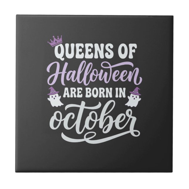 Halloween Queens Born in October Birthday Tile (Front)