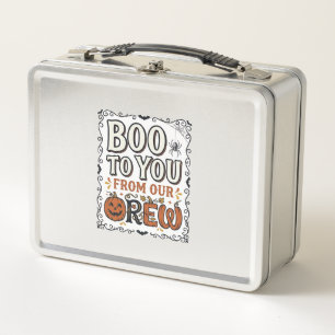 Halloween Quote Boo to You From Our Crew Vintage E Metal Lunch Box