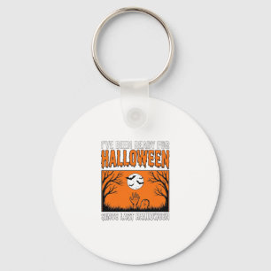 Halloween Quote I've Been Ready Since Last Hallowe Key Ring