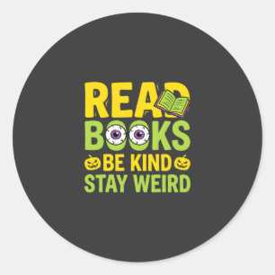 Halloween Read Books Be Kind Stay Weird Design Classic Round Sticker