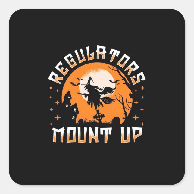 Halloween Regulators Mount Up Square Sticker (Front)