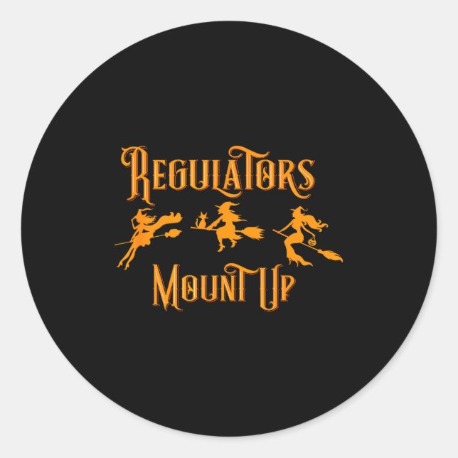 Halloween Regulators Mount Up Witches  Classic Round Sticker (Front)