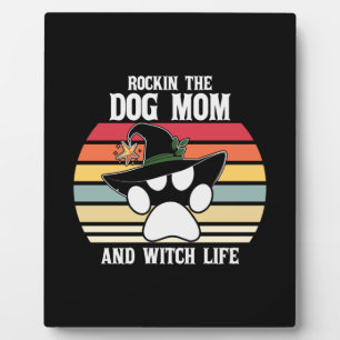 Halloween Rockin the Dog Mum and Witch Life Xmas Plaque