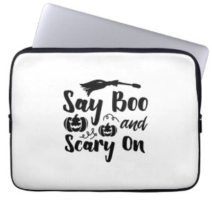 Halloween Say Boo And Scary On Birthday Laptop Sleeve