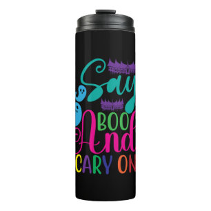 Halloween Say Boo And Scary On Birthday Thermal Tumbler