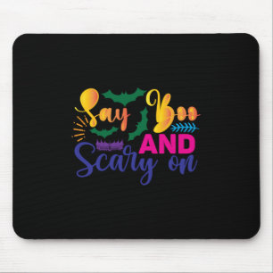 Halloween Say Boos And Scary On Birthday Mouse Pad