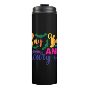 Halloween Say Boos And Scary On Birthday Thermal Tumbler