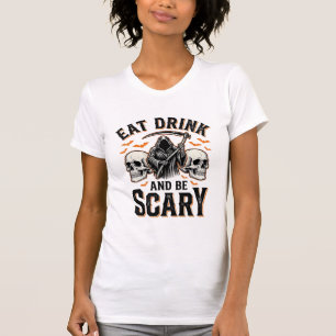 Halloween Scary Eat Drink And Be Scary Grim Reaper T-Shirt
