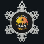 Halloween Scary Night Birthday Snowflake Pewter Christmas Ornament<br><div class="desc">Halloween Scary Night Birthday</div>