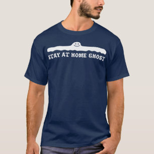 Halloween Scary Stay At Home Ghost Spooky Boo Funn T-Shirt