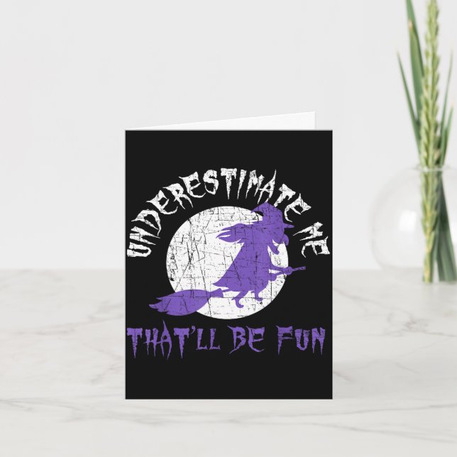 Halloween shirt underestimate me witch design  card (Front)
