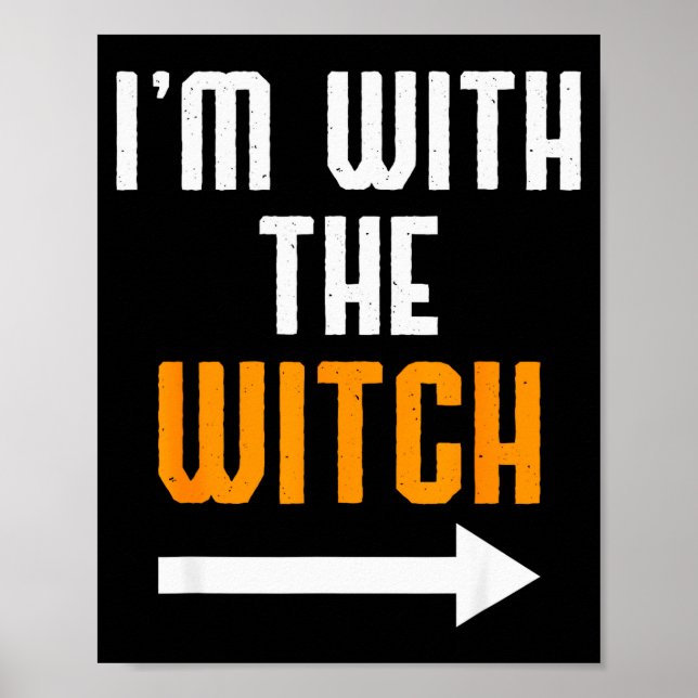 Halloween Shirts For Men I'm With The Witch Funny  Poster (Front)